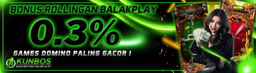 BONUS ROLLINGAN BALAKPLAY 0,3%